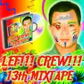 LEF!!! CREW!!! / 13th!!! Mixtape!!!