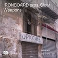 IRONBOARD pres. SLOW WEAPONS - 25th Nov, 2020