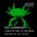 Miss Schwarzkopf pres. I Sold My Soul To The Devil at We are Various | 15-03-21