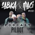 Sabka&Maci // Piloot // #001 (31.03.2019)
