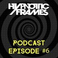 Hypnotic Frames Podcast Episode #6 - Guest: Helen Brown