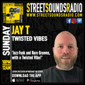 Twisted Vibes with Jay T on Street Sounds Radio 2200-0000 12/06/2023