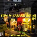 This Is GARAGE HOUSE #116 - Get Ready For The Onslaught! - 04-2023