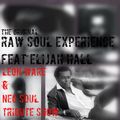 THE RAW SOUL EXPERIENCE SHOW feat ELIJAH HALL SAT 25TH FEB 10PM-1AM GMT