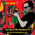 For the {*The Dutch'ess*}®  ~ The Best of Contemporary Jazz