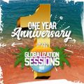 Globalization Sessions Ep. 40 (04.09.18) [SOLO SET] 1 YEAR ANNIVERSARY MIX