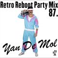 Yan De Mol - Retro Reboot Party Mix 87.