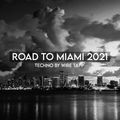 Road To Miami 2021 | Techno by WIRE TAPP
