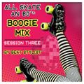 ALL SKATE: An 80's BOOGIE Mix SESSION 3