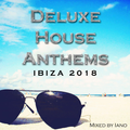 Deluxe House Anthems: Ibiza 2018