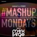 #MondayMashup mixed by Mark Farge