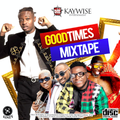 Dj Kaywise - Good Times Mix