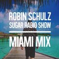 Robin Schulz | Sugar Radio Miami Mix 