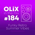 OLiX in the Mix - 184 - Funky Retro Summer Vibes