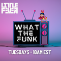 WHAT THE FUNK - YVDSLT - JULY 26 2022