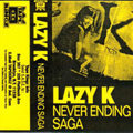 DJ Lazy K - Never Ending Saga (1997)