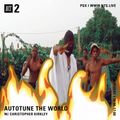 Autotune the World w/ Christopher Kirkley - 3rd June 2021