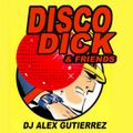 Disco Dick & Friends DJ Alex Gutierrez