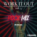 Work It Out Vol. 4 ROCK 30 Min Mix - DJ EY