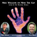 Mike Williams on Mind The Gap - Living In The Material World