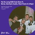 My Nu Leng B2B Club Glow ft. Borai, Denham Audio, Mani Festo & LMajor 24TH NOV 2021
