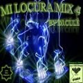MI LOCURA MIX 4  BY  DJ CULE