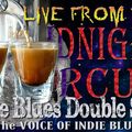 LIVE from the Midnight Circus Indie Blues Double shot June 2021 #3