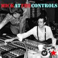 TCRS Presents - MICK AT THE CONTROLS