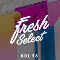 Fresh Select Vol 56 feat .Paak | Deep Shoq | Louis Rustum | Elujay | Eric Lau | Mura Masa and more!