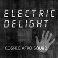 Electric Delight  [Cosmic Afro Sound]