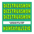 DIZSTRUXSHON DJ NOYA MC NATZ / STOR / MOTIVATOR 17-08-1996