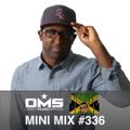 DMS MINI MIX WEEK #336 DJ CHRIS BROWN