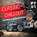 DJ MarcoS - Classic Chillout - HipHop & R&B Sounds Part 1