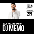 Club Killers Radio #219 - DJ Memo