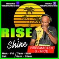 Thursday October 15, 2020  /  Rise and Shine Show featuring Vibesmaster G Nice...#trustdidj