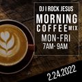 The Morning Coffee Mix 2.24.2022