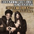 Budapest Dub Club - Ashanti Selah ft Junior Roy, 26. Jan. 2019