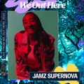 Jamz Supernova - We Out Here 2022