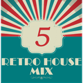 Dance to the house vol.5 - Retro House Mix