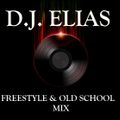 DJ Elias - Freestyle & Old School Mix