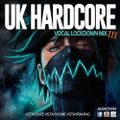 UK HARDCORE - VOCAL LOCKDOWN MIX [170 bpm]