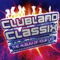 Clubland Classix (The Album Of Your Life) Cd1