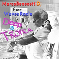 MARCO BENEDETTI dj for Waves Radio - Deep & Tropical #13