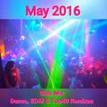 MAY 2016 CLUB MIX-DANCE, EDM & TOP40 REMIXES