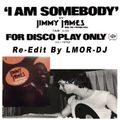 Jimmy James - I Am Somebody Re-Edit by LMOR-DJ