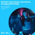 Ruffneck Ting w/  Dazee, Jenni Groves, Soundgyal Saf & Mixjah 13TH MAY 2022