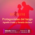 Protagonistas del Tango: Agustín Irusta y Osvaldo Moreno