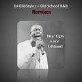 DJ GlibStylez - Old School R&B Remixes (Tha' Ugly Face Edition)