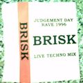 Brisk - Judgement Day Rave 1996 - Live Techno Mix - Side A (Actual Date Is 14-01-1995 Cover Error)