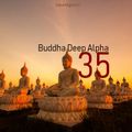 Buddha Deep Alpha 35 The Return